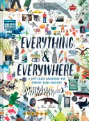 Everything & Everywhere: A Fact-Filled Adventure for Curious Globe-Trotters (Travel Book for Children, Kids Adventure Book, World Fact Book for