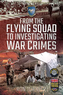 De la Flying Squad la investigarea crimelor de război - From the Flying Squad to Investigating War Crimes
