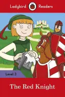 Cavalerul roșu - Ladybird Readers Level 3 - Red Knight - Ladybird Readers Level 3