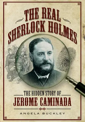 Adevăratul Sherlock Holmes: Povestea ascunsă a lui Jerome Caminada - The Real Sherlock Holmes: The Hidden Story of Jerome Caminada