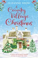 Country Village Christmas - O poveste de dragoste festivă și reconfortantă care să vă țină de cald în această iarnă - Country Village Christmas - A festive and feel-good romance to keep you warm this winter