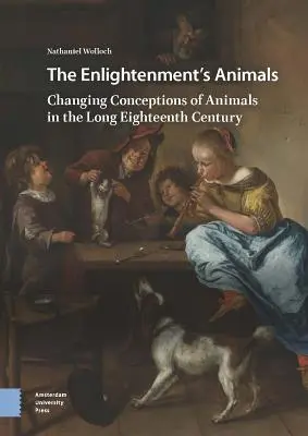 Animalele Iluminismului: Schimbarea concepțiilor despre animale în lungul secol XVIII - The Enlightenment's Animals: Changing Conceptions of Animals in the Long Eighteenth Century