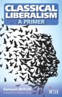 Liberalismul clasic - un abecedar - Classical Liberalism - A Primer