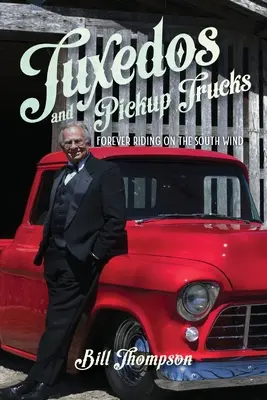 Tuxedos and Pickup Trucks: Mereu pe vântul de sud - Tuxedos and Pickup Trucks: Forever Riding on the South Wind