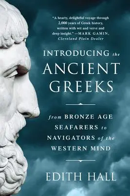 Introducere în grecii antici: De la navigatorii din epoca bronzului la navigatorii minții occidentale - Introducing the Ancient Greeks: From Bronze Age Seafarers to Navigators of the Western Mind