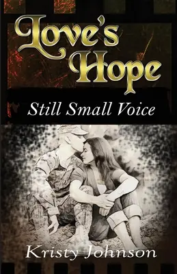 Speranța iubirii: Vocea încă mică - Love's Hope: Still Small Voice