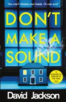 Don't Make a Sound - Poți să nu spui nimic despre cel mai bine vândut thriller despre care vorbește toată lumea? - Don't Make a Sound - Can you keep quiet about the bestselling thriller everyone's talking about?