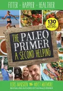 Paleo Primer: A Second Helping - Fitter, Happier, Healthier