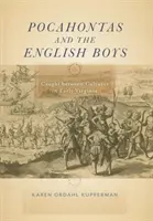 Pocahontas și băieții englezi: Prinși între culturi în Virginia timpurie - Pocahontas and the English Boys: Caught Between Cultures in Early Virginia