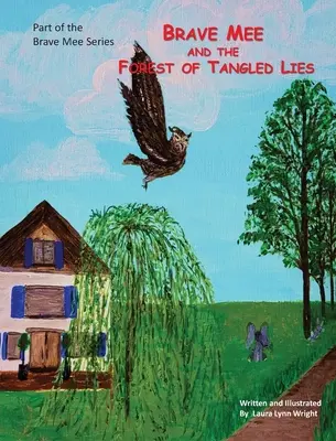 Brave Mee și Pădurea Minciunilor încâlcite: Brave Mee and the Forest of Tangled Lies Forest of Tangled Lies - Brave Mee and the Forest of Tangled Lies: Forest of Tangled Lies