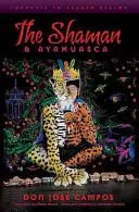 Șamanul și Ayahuasca: Călătorii către tărâmuri sacre - The Shaman and Ayahuasca: Journeys to Sacred Realms