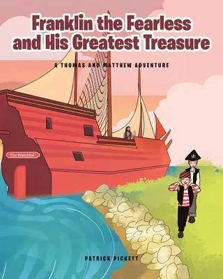 Franklin cel neînfricat și cea mai mare comoară a sa: O aventură cu Thomas și Matthew - Franklin the Fearless and His Greatest Treasure: A Thomas and Matthew Adventure
