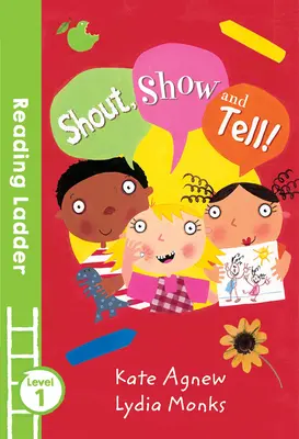 Shout Show and Tell! (Scară de lectură nivelul 1) - Shout Show and Tell! (Reading Ladder Level 1)