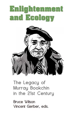 Iluminism și ecologie: Moștenirea lui Murray Bookchin în secolul XXI - Enlightenment and Ecology: The Legacy of Murray Bookchin in the 21st Century