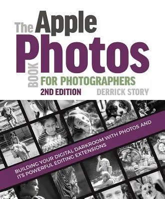 Cartea Apple Photos pentru fotografi: Construirea camerei dvs. întunecate digitale cu Photos și extensiile sale puternice de editare - The Apple Photos Book for Photographers: Building Your Digital Darkroom with Photos and Its Powerful Editing Extensions