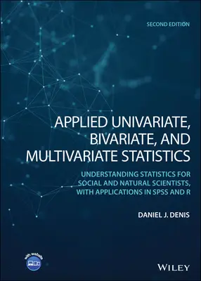 Applied Univariate, Bivariate, and Multivariate Statistics: Understanding Statistics for Social and Natural Scientists, with Applications in SPSS and