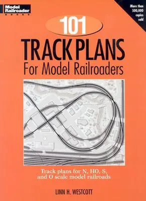 101 planuri de cale ferată pentru automodele - 101 Track Plans for Model Railroaders