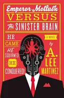 Împăratul moluștei împotriva creierului sinistru (Emperor Mollusk Versus the Sinister Brain) - Emperor Mollusk Versus the Sinister Brain