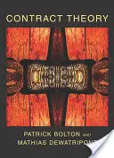 Teoria contractelor (Bolton Patrick (Columbia Business School)) - Contract Theory (Bolton Patrick (Columbia Business School))