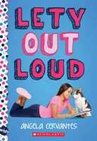 Lety Out Loud: Un roman de dorință - Lety Out Loud: A Wish Novel