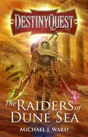 DestinyQuest - Raiders of Dune Sea - DestinyQuest - The Raiders of Dune Sea
