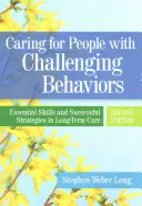 Îngrijirea persoanelor cu comportamente provocatoare: Competențe esențiale și strategii de succes în îngrijirea pe termen lung - Caring for People with Challenging Behaviors: Essential Skills and Successful Strategies in Long-Term Care