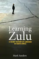 Învățarea limbii zulu: O istorie secretă a limbii în Africa de Sud - Learning Zulu: A Secret History of Language in South Africa