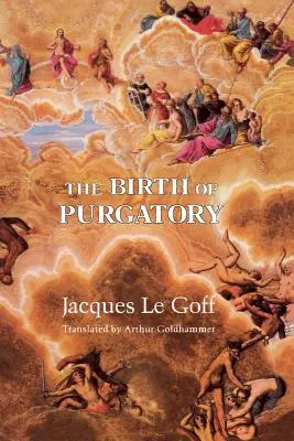Nașterea Purgatoriului - The Birth of Purgatory