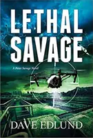 Lethal Savage: Un roman de Peter Savage - Lethal Savage: A Peter Savage Novel