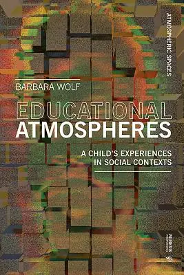 Atmosferele de învățare: Cum afectează acestea dezvoltarea copiilor noștri - Atmospheres of Learning: How They Affect the Development of Our Children