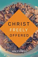 HRISTOS OFERIT GRATUIT - CHRIST FREELY OFFERED