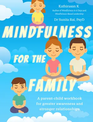 Mindfulness pentru familie: Un manual de lucru părinte-copil pentru o mai mare conștientizare și relații mai puternice - Mindfulness for the Family: A Parent-Child Workbook for Greater Awareness and Stronger Relationships