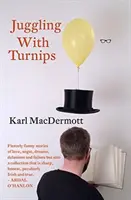 Jonglerii cu napi - Juggling with Turnips