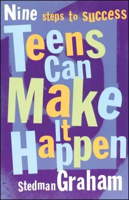 Teens Can Make It Happen: Nouă pași către succes - Teens Can Make It Happen: Nine Steps to Success
