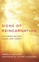 Semnele reîncarnării: Explorarea credințelor, cazurilor și teoriei - Signs of Reincarnation: Exploring Beliefs, Cases, and Theory