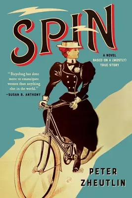 Spin: Un roman bazat pe o poveste (în mare parte) adevărată - Spin: A Novel Based on a (Mostly) True Story