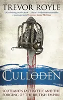 Culloden - Ultima bătălie a Scoției și făurirea Imperiului Britanic - Culloden - Scotland's Last Battle and the Forging of the British Empire