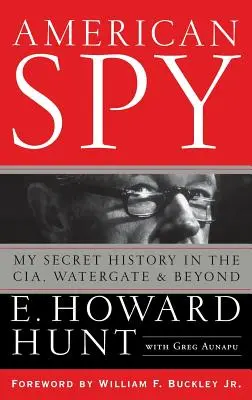 Spion american: Istoria mea secretă în CIA, Watergate și mai departe - American Spy: My Secret History in the Cia, Watergate and Beyond