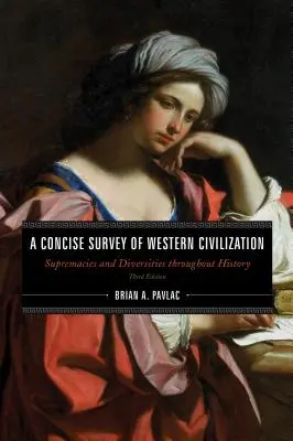 Un studiu concis al civilizației occidentale: Supremații și diversități de-a lungul istoriei, volum combinat, ediția a treia - A Concise Survey of Western Civilization: Supremacies and Diversities throughout History, Combined Volume, Third Edition
