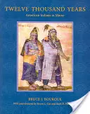Doisprezece mii de ani: Indienii americani din Maine - Twelve Thousand Years: American Indians in Maine