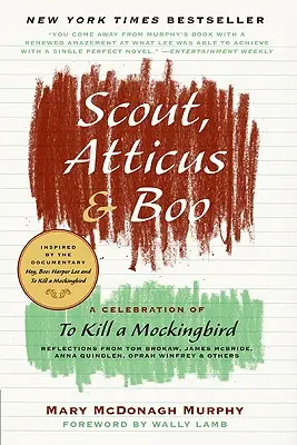 Scout, Atticus & Boo: O celebrare a cărții Să ucizi o pasăre cântătoare - Scout, Atticus & Boo: A Celebration of to Kill a Mockingbird