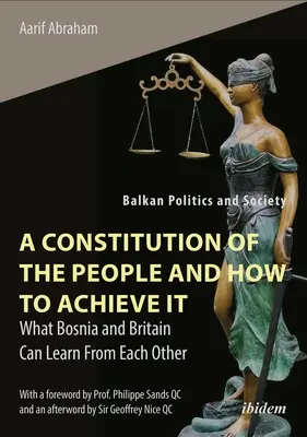 A Constitution of the People and How to Achieve It: Ce pot învăța Bosnia și Marea Britanie una de la cealaltă - A Constitution of the People and How to Achieve It: What Bosnia and Britain Can Learn from Each Other