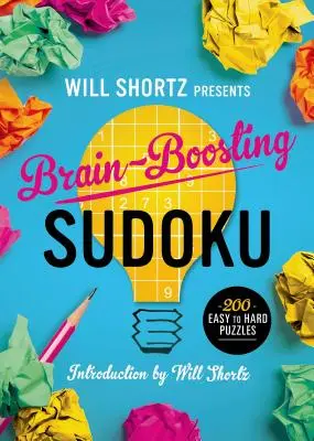 Will Shortz Presents Brain-Boosting Sudoku: 200 de puzzle-uri de la ușor la greu - Will Shortz Presents Brain-Boosting Sudoku: 200 Easy to Hard Puzzles