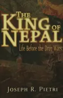Regele din Nepal: Viața înainte de războiul drogurilor - The King of Nepal: Life Before the Drug Wars
