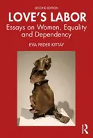 Love's Labor: Eseuri despre femei, egalitate și dependență - Love's Labor: Essays on Women, Equality and Dependency