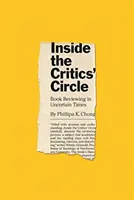 Inside the Critics' Circle: Recenzii de carte în vremuri incerte - Inside the Critics' Circle: Book Reviewing in Uncertain Times