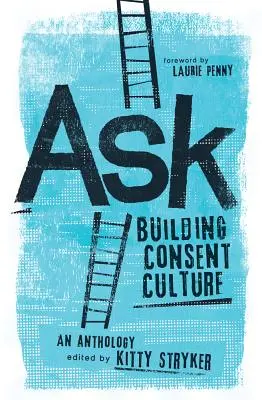 Întreabă: Construirea culturii consimțământului - Ask: Building Consent Culture