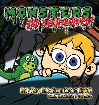 Monștrii sunt peste tot! But, They Only Come Out at Night! - Monsters are EVERYWHERE!: But, They Only Come Out at Night!