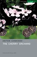 Livada de vișini: O comedie în patru acte - The Cherry Orchard: A Comedy in Four Acts