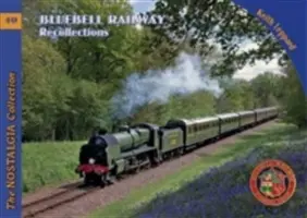 Amintiri despre calea ferată Bluebell - Bluebell Railway Recollections
